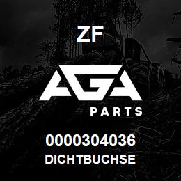 0000304036 ZF DICHTBUCHSE | AGA Parts