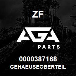 0000387168 ZF GEHAEUSEOBERTEIL | AGA Parts