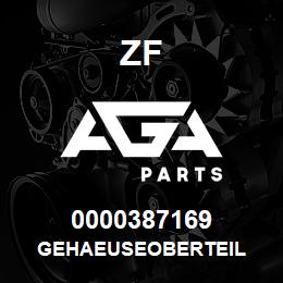 0000387169 ZF GEHAEUSEOBERTEIL | AGA Parts
